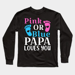 Pink or Blue Papa Loves You Cute Gender Reveal Father Long Sleeve T-Shirt